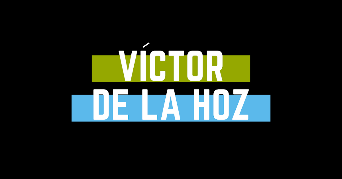 Mi rinconcito: Víctor de la Hoz