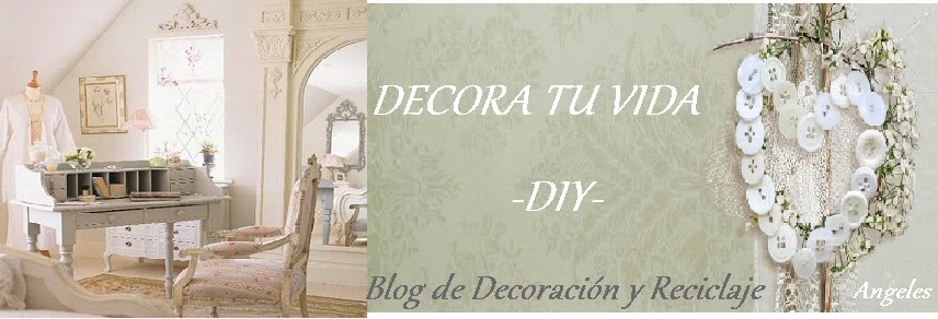 DECORA TU VIDA -DIY-