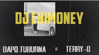 [Video] DJ Enimoney x Terry G x Dapo Tuburna â€“ Okay