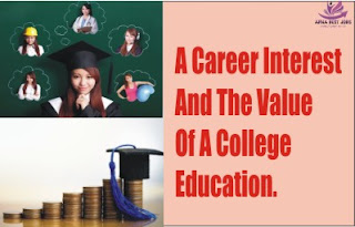 A Career Interest And The Value Of A College Education. A Career Interest And The Value Of A College Education.