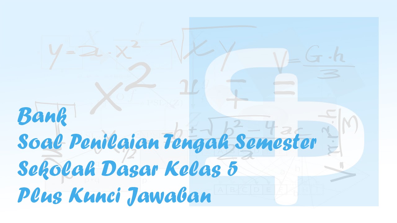 Bank Soal PTS Kelas 5 Semester 1 Kurikulum 2013 Edisi Revisi Bank Soal PTS Kelas 5 Semester 1 Kurikulum 2013 Edisi Revisi