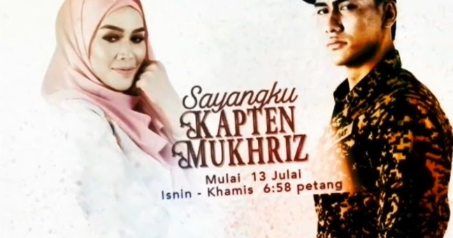 Sayangku Kapten Mukhriz Ep 12 : Tonton Online Sayangku Kapten Mukhriz