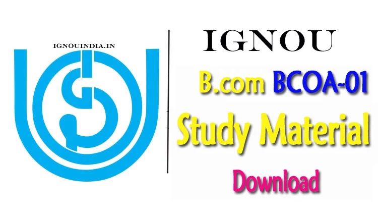 IGNOU Bcom BCOA Study Material Download, IGNOU Bcom BCOA Study Material, Bcom BCOA Study Material Download, Bcom BCOA Study Material