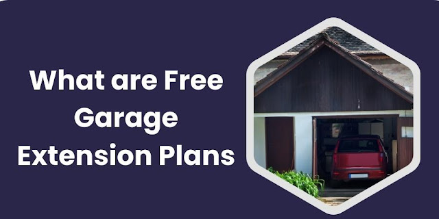 What are Free Garage Extension Plans- Garageadditionbuild com