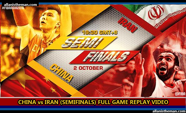 China dethrones Iran to seal FIBA Asia 2015 finals seat (FULL GAME REPLAY VIDEO)