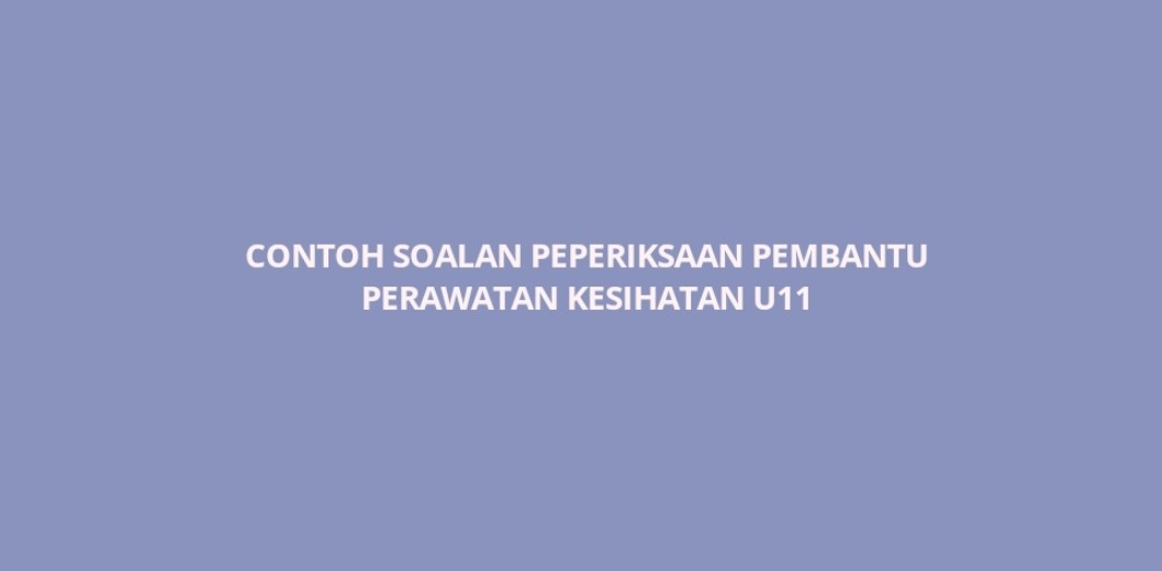 Semakan keputusan temuduga pembantu perawatan kesihatan gred u11