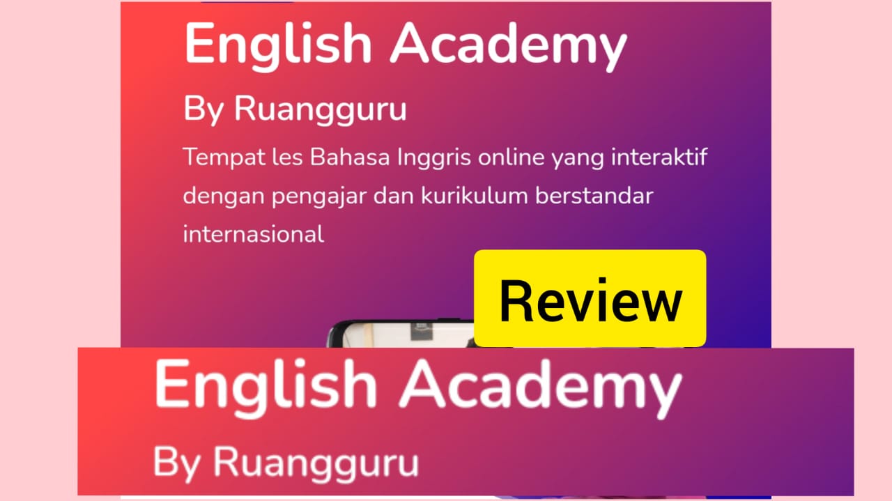 Review English Academy By Ruang Guru Berbagi Ilmu Review English Academy By Ruang Guru Berbagi Ilmu
