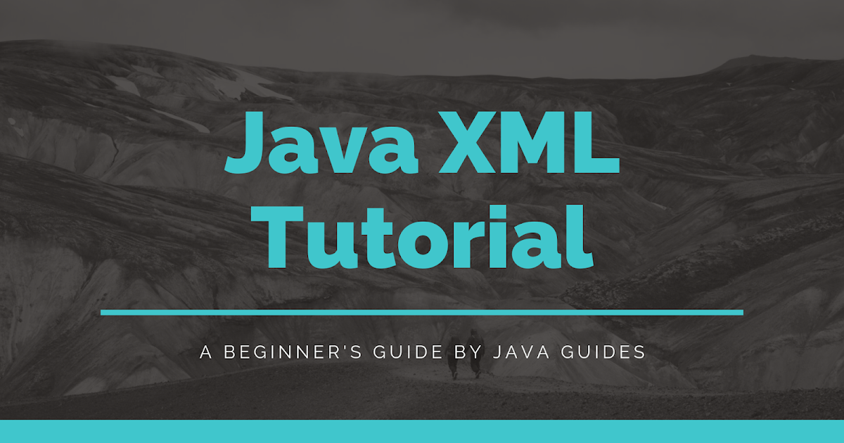 Java XML Tutorial With Examples