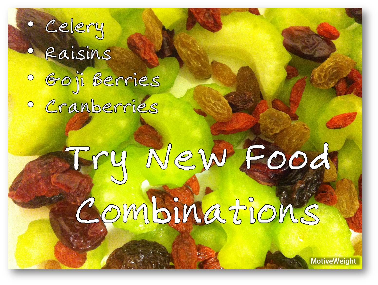 MotiveWeight Try New Food Combinations.