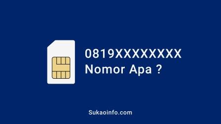 Awalan 0819 Nomor Operator Kartu Apa Ya? - SukaoInfo