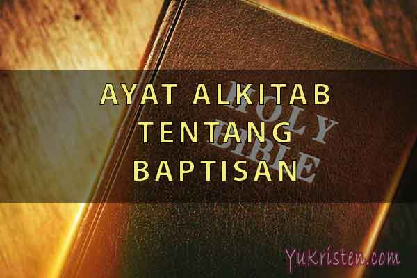 15 Ayat Alkitab Tentang Baptisan Dan Hidup Baru Yukristen