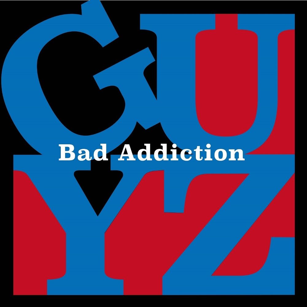 GUYZ – Bad Addiction – Single