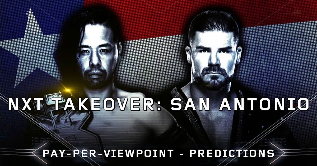 WWE NXT TAKEOVER SAN ANTONIO PPV Event Match Card & Predictions