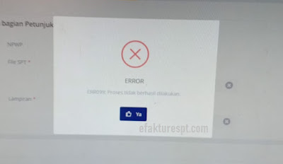 e-Filing Error ERR099 Proses Tidak Berhasil Dilakukan