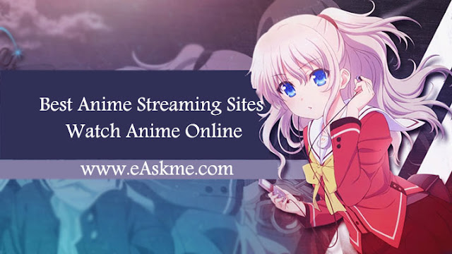 21 Best Anime Streaming Sites to Watch Anime Online (Updated) 2023: eAskme