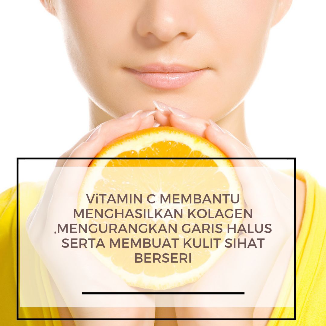 Kebaikan Vitamin C untuk Kulit Muka