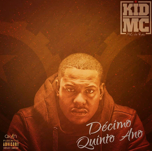 Destaque: Kid MC - Décimo Quinto Ano (Álbum Completo) [Download] 