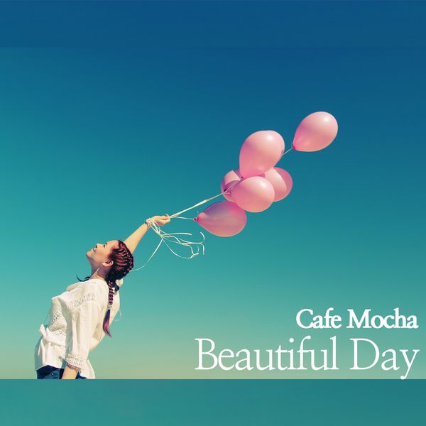 Cafe Mocha – Beautiful Day – Single