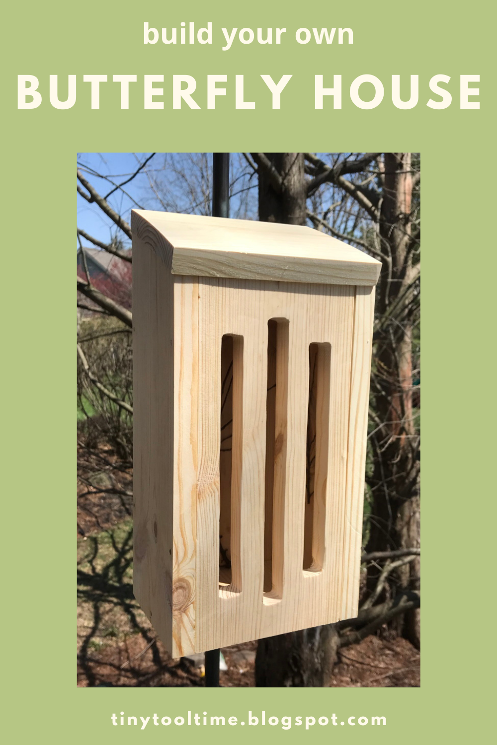 Tiny Tool Time How to Build Your Own Butterfly House