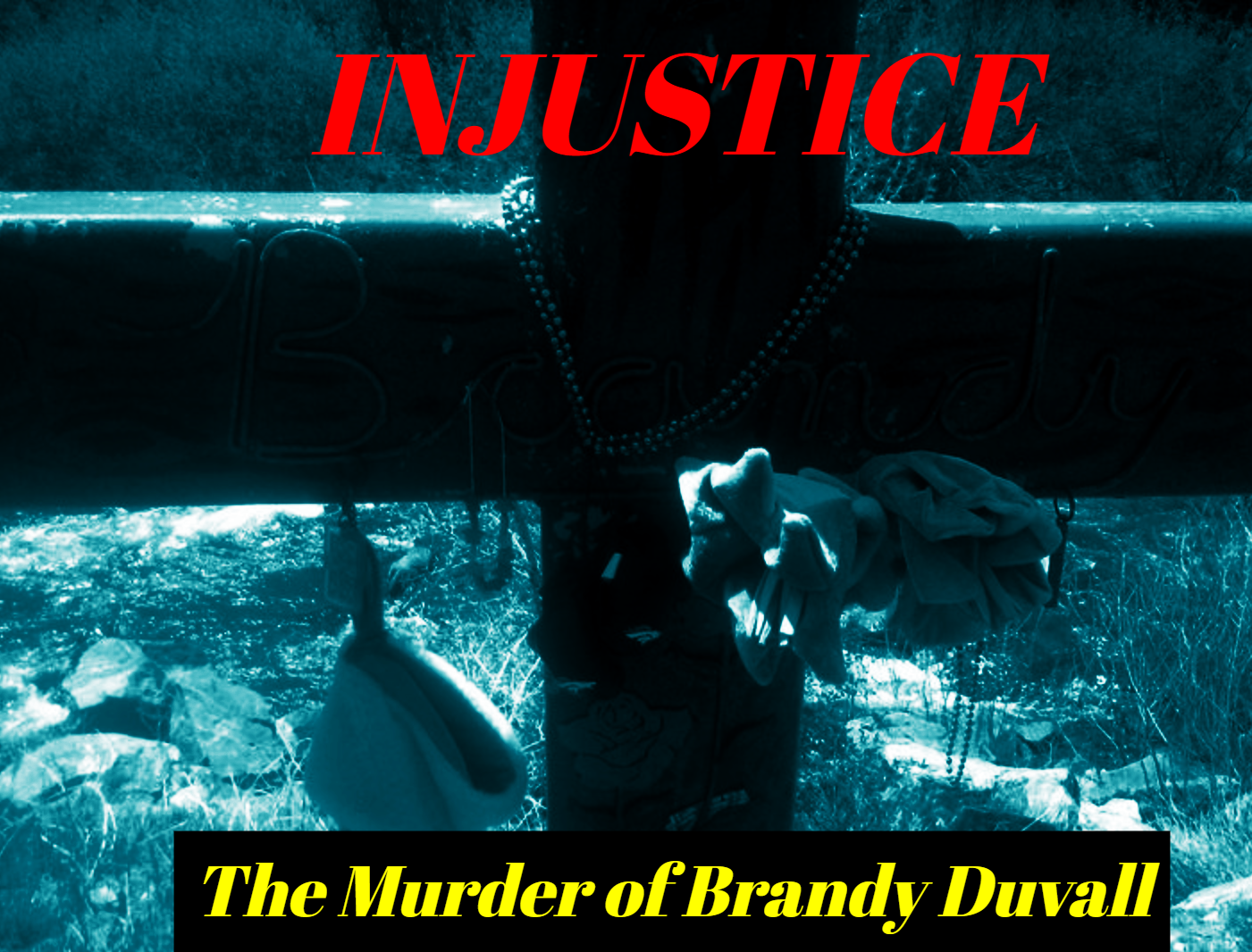 Injustice The Murder of Brandy Duvall