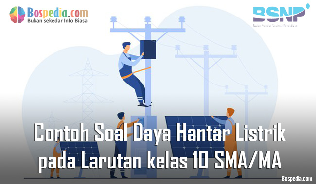 Contoh soal daya hantar listrik pada larutan kelas 10 smama