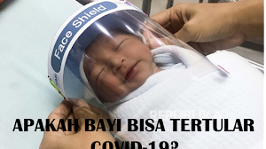 Mengenal gejala Covid-19 pada anak bayi, penyebaran dan pencegahanya