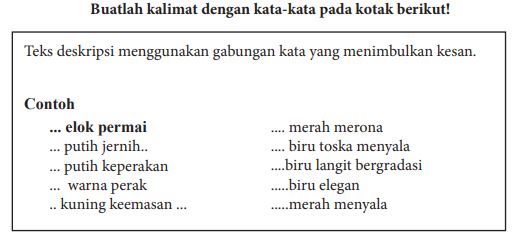 Teks Deskripsi Menggunakan Gabungan Kata yang Menimbulkan