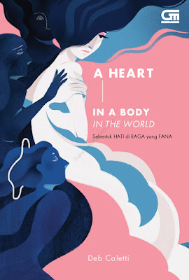 Sebentuk Hati di Raga yang Fana (A Heart in a Body in the World) by Deb Caletti Pdf Sebentuk Hati di Raga yang Fana (A Heart in a Body in the World) by Deb Caletti Pdf