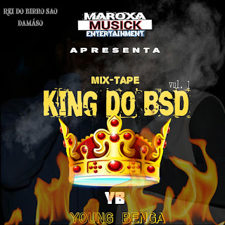 Young Benga - King do BSD ( Mix-tape ) 2019 [DOWNLOAD || BAIXAR MP3