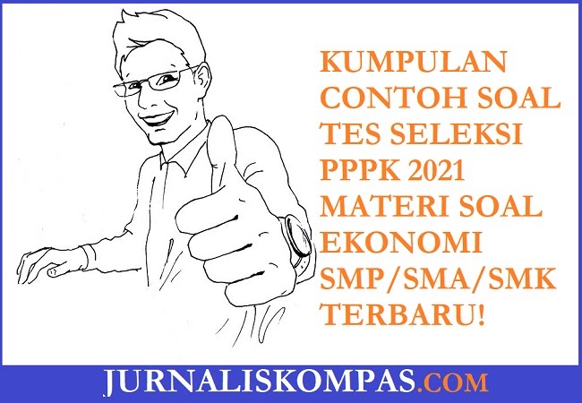 Kumpulan Contoh Soal Tes Seleksi Pppk Materi Soal Ekonomi Smp Sma Smk Terbaru Untuk Persiapan Tes Seleksi Pppk Di Tahun 2021 Jurnalis Kompas