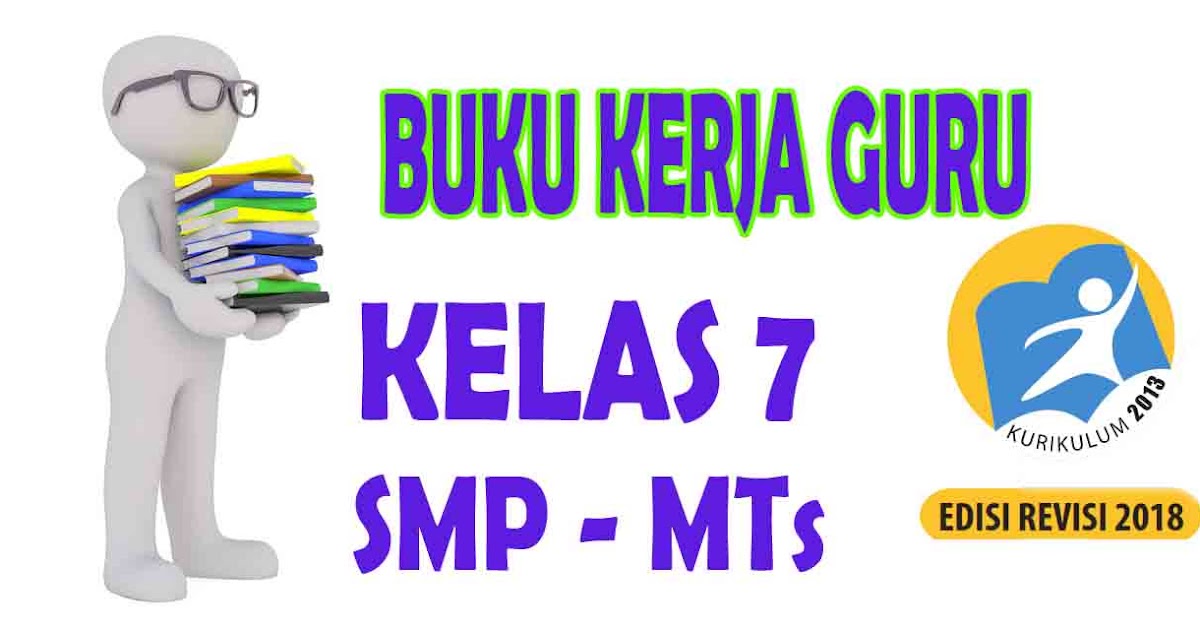 Buku Kerja Guru SMP Kelas 7 Lengkap K13 KURIKULUM 2013