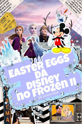FROZEN 2: VEM CONHECER OS EASTER EGGS QUE VOCÊ PODE NÃO TER PERCEBIDO