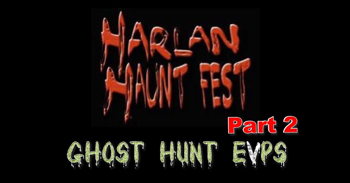 Harlan Haunt Fest Ghost Hunt EVPs Part 2 The Crypto Crew