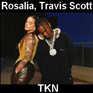 Rosalia, Travis Scott – TKN
