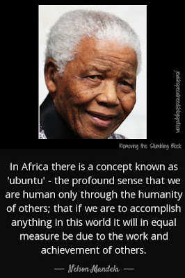 Nelson Mandela quote; Removing the Stumbling Block black background with picture of Nelson Mandela and the quote "In Africa there is a concept known as ubuntu - the profound sense that we are human only through the humanity of others; that if we are to accomplish anything in this workd it will in equal measure be due to the work and achievement of others; Removing the Stumbling Block