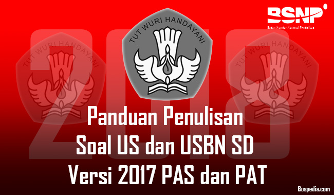 Panduan Penulisan Soal US dan USBN SD Versi 2017 PAS dan
