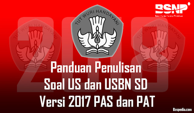 Panduan Penulisan Soal US dan USBN SD Versi 2017 PAS dan