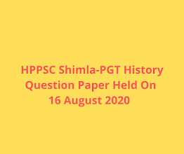 HPPSC Shimla-PGT History Question Paper Held On 16 August 2020
