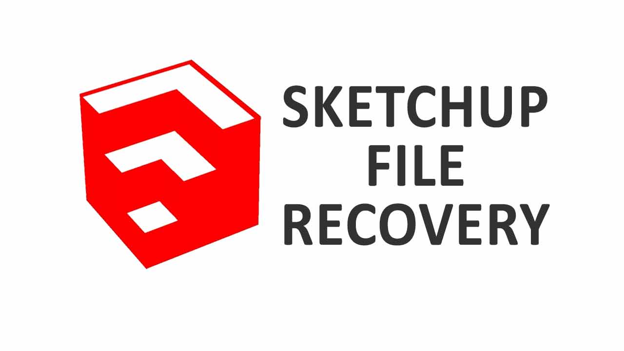 Cara Mengembalikan File Sketchup Yang Hilang
