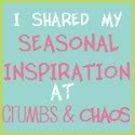 Seasonal Inspirationcrumbsandchaos.blogspot.com