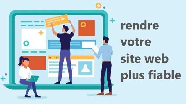 E-Business Quels sont les facteurs qui rendent votre site web plus fiable?