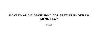 How to audit backlinks for free in under 20 minutes?