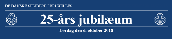 25th Anniversary "De Danske Spejdere i Bruxelles" 1993- 2018