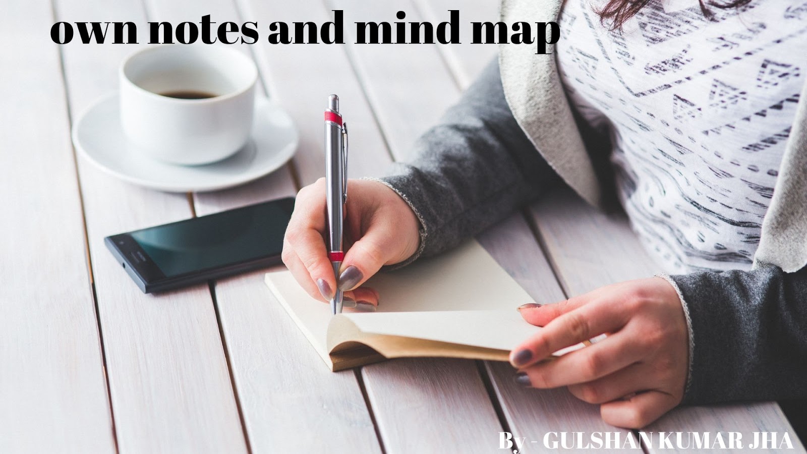 Prepare Your Own Notes & Mind Map