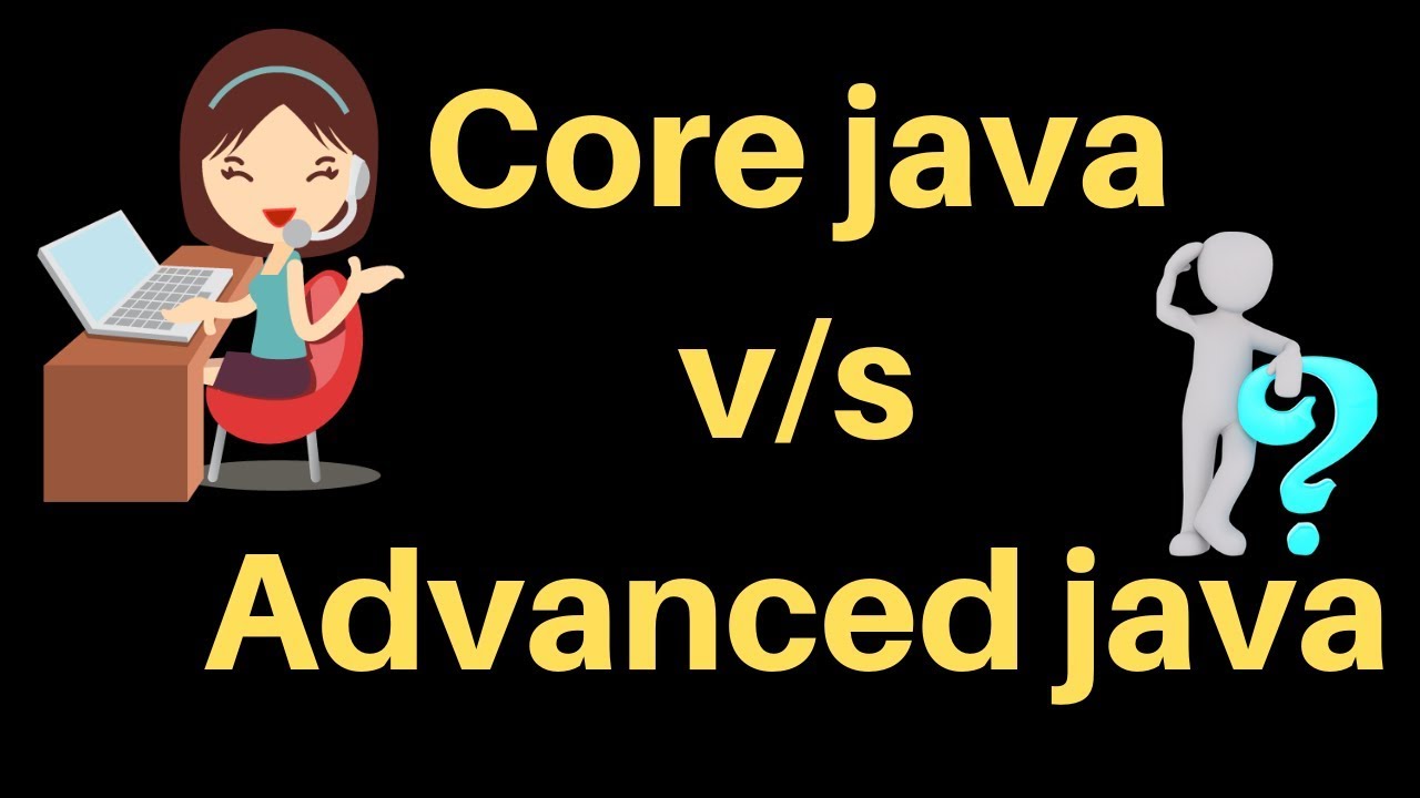 difference-between-core-java-and-advanced-java-oracle-java-certified