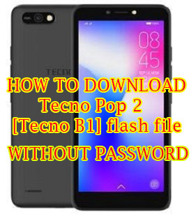 Tecno Pop 2 [Tecno B1} flash file-100% test WITHOUT PASSWORD