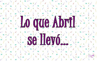 Lo que Abril se llevó...