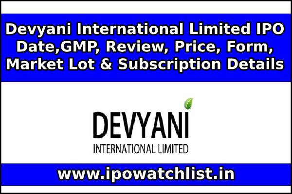 Devyani International Limited IPO Date,GMP, Review, Price, Form, Market