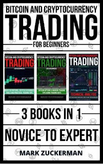 Bitcoin and Cryptocurrency Trading for Beginners: Novice To Expert 3 Books In 1
