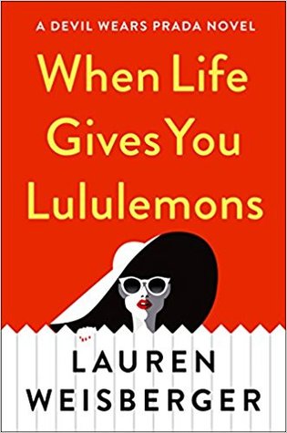 Review: When Life Gives You Lululemons by Lauren Weisberger